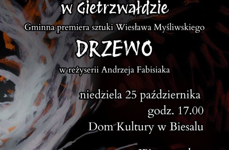 Gminna premiera sztuki Wiesława Myśliwskiego „Drzewo”